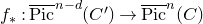 f Subscript asterisk Baseline colon ModifyingAbove normal upper P normal i normal c With bar Superscript n minus d Baseline left parenthesis upper C Superscript prime Baseline right parenthesis right arrow ModifyingAbove normal upper P normal i normal c With bar Superscript n Baseline left parenthesis upper C right parenthesis