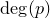 degree left parenthesis p right parenthesis