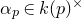 alpha Subscript p Baseline element of k left parenthesis p right parenthesis Superscript times