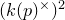 left parenthesis k left parenthesis p right parenthesis Superscript times Baseline right parenthesis squared