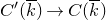 upper C prime left parenthesis k overbar right parenthesis right arrow upper C left parenthesis k overbar right parenthesis