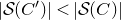 StartAbsoluteValue script upper S left parenthesis upper C Superscript prime Baseline right parenthesis EndAbsoluteValue less than StartAbsoluteValue script upper S left parenthesis upper C right parenthesis EndAbsoluteValue