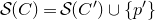 script upper S left parenthesis upper C right parenthesis equals script upper S left parenthesis upper C Superscript prime Baseline right parenthesis union StartSet p Superscript prime Baseline EndSet