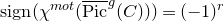 normal s normal i normal g normal n left parenthesis chi Superscript normal m normal o normal t Baseline left parenthesis ModifyingAbove normal upper P normal i normal c With bar Superscript g Baseline left parenthesis upper C right parenthesis right parenthesis right parenthesis equals left parenthesis negative 1 right parenthesis Superscript r