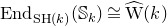 normal upper E normal n normal d Subscript normal upper S normal upper H left parenthesis k right parenthesis Baseline left parenthesis double struck upper S Subscript k Baseline right parenthesis approximately equals ModifyingAbove normal upper W With caret left parenthesis k right parenthesis