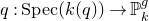 q colon normal upper S normal p normal e normal c left parenthesis k left parenthesis q right parenthesis right parenthesis right arrow double struck upper P Subscript k Superscript g
