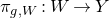 pi Subscript g comma upper W Baseline colon upper W right arrow upper Y
