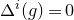 normal upper Delta Superscript i Baseline left parenthesis g right parenthesis equals 0