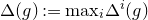 normal upper Delta left parenthesis g right parenthesis colon equals normal m normal a normal x Subscript i Baseline normal upper Delta Superscript i Baseline left parenthesis g right parenthesis