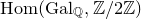 normal upper H normal o normal m left parenthesis normal upper G normal a normal l Subscript double struck upper Q Baseline comma double struck upper Z divided by 2 double struck upper Z right parenthesis