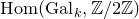 normal upper H normal o normal m left parenthesis normal upper G normal a normal l Subscript k Baseline comma double struck upper Z divided by 2 double struck upper Z right parenthesis