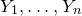 upper Y 1 comma ellipsis comma upper Y Subscript n Baseline
