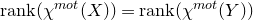 normal r normal a normal n normal k left parenthesis chi Superscript normal m normal o normal t Baseline left parenthesis upper X right parenthesis right parenthesis equals normal r normal a normal n normal k left parenthesis chi Superscript normal m normal o normal t Baseline left parenthesis upper Y right parenthesis right parenthesis