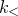 k Subscript less than