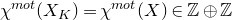 chi Superscript normal m normal o normal t Baseline left parenthesis upper X Subscript upper K Baseline right parenthesis equals chi Superscript normal m normal o normal t Baseline left parenthesis upper X right parenthesis element of double struck upper Z circled plus double struck upper Z