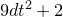 9 d t squared plus 2