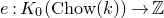 e colon upper K 0 left parenthesis normal upper C normal h normal o normal w left parenthesis k right parenthesis right parenthesis right arrow double struck upper Z