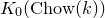 upper K 0 left parenthesis normal upper C normal h normal o normal w left parenthesis k right parenthesis right parenthesis