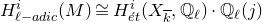 upper H Subscript script l minus normal a normal d normal i normal c Superscript i Baseline left parenthesis upper M right parenthesis approximately equals upper H Subscript ModifyingAbove e With acute t Superscript i Baseline left parenthesis upper X Subscript k overbar Baseline comma double struck upper Q Subscript script l Baseline right parenthesis dot double struck upper Q Subscript script l Baseline left parenthesis j right parenthesis