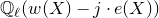 double struck upper Q Subscript script l Baseline left parenthesis w left parenthesis upper X right parenthesis minus j dot e left parenthesis upper X right parenthesis right parenthesis