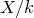 upper X divided by k
