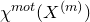 chi Superscript normal m normal o normal t Baseline left parenthesis upper X Superscript left parenthesis m right parenthesis Baseline right parenthesis