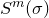 upper S Superscript m Baseline left parenthesis sigma right parenthesis
