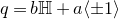 q equals b double struck upper H plus a left angle bracket plus or minus 1 right angle bracket