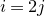 i equals 2 j