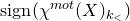 normal s normal i normal g normal n left parenthesis chi Superscript normal m normal o normal t Baseline left parenthesis upper X right parenthesis Subscript k Sub Subscript less than Subscript Baseline right parenthesis