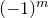 left parenthesis negative 1 right parenthesis Superscript m