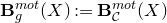 bold upper B Subscript g Superscript normal m normal o normal t Baseline left parenthesis upper X right parenthesis colon equals bold upper B Subscript script upper C Superscript normal m normal o normal t Baseline left parenthesis upper X right parenthesis