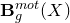 bold upper B Subscript g Superscript normal m normal o normal t Baseline left parenthesis upper X right parenthesis