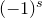 left parenthesis negative 1 right parenthesis Superscript s