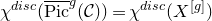chi Superscript normal d normal i normal s normal c Baseline left parenthesis ModifyingAbove normal upper P normal i normal c With bar Superscript g Baseline left parenthesis script upper C right parenthesis right parenthesis equals chi Superscript normal d normal i normal s normal c Baseline left parenthesis upper X Superscript left bracket g right bracket Baseline right parenthesis