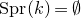 normal upper S normal p normal r left parenthesis k right parenthesis equals normal empty set