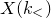 upper X left parenthesis k Subscript less than Baseline right parenthesis