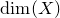 normal d normal i normal m left parenthesis upper X right parenthesis
