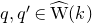 q comma q prime element of ModifyingAbove normal upper W With caret left parenthesis k right parenthesis