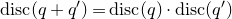 normal d normal i normal s normal c left parenthesis q plus q Superscript prime Baseline right parenthesis equals normal d normal i normal s normal c left parenthesis q right parenthesis dot normal d normal i normal s normal c left parenthesis q Superscript prime Baseline right parenthesis