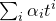 sigma summation Underscript i Endscripts alpha Subscript i Baseline t Superscript i