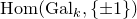 normal upper H normal o normal m left parenthesis normal upper G normal a normal l Subscript k Baseline comma StartSet plus or minus 1 EndSet right parenthesis