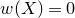 w left parenthesis upper X right parenthesis equals 0