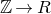 double struck upper Z right arrow upper R