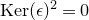 normal upper K normal e normal r left parenthesis epsilon right parenthesis squared equals 0