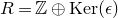 upper R equals double struck upper Z circled plus normal upper K normal e normal r left parenthesis epsilon right parenthesis