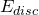 upper E Subscript normal d normal i normal s normal c
