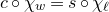 c ring chi Subscript w Baseline equals s ring chi Subscript script l