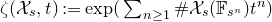 zeta left parenthesis script upper X Subscript s Baseline comma t right parenthesis colon equals normal e normal x normal p left parenthesis sigma summation Underscript n greater than or equals 1 Endscripts number sign script upper X Subscript s Baseline left parenthesis double struck upper F Subscript s Sub Superscript n Subscript Baseline right parenthesis t Superscript n Baseline right parenthesis