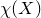 chi left parenthesis upper X right parenthesis